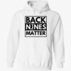 Back Nines Matter Hoodie