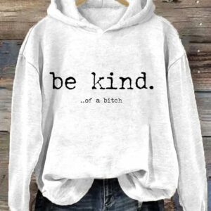 Be Kind Of A Btch Shirt, Hoodie