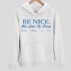 Be Nice Get Lots Of Sleep Drink Plenty Of Water Hoodie