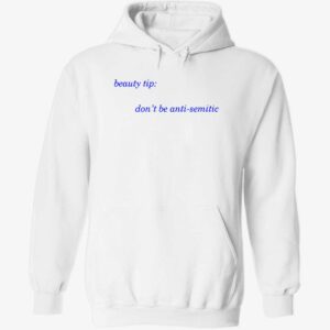 Beauty tip don’t be anti semitic hoodie