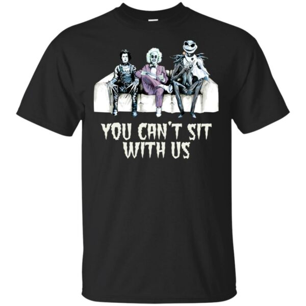 Beetlejuice Edward Jack – You Can’t Sit With Us Shirt