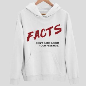 Ben Shapiro Facts Don’t Care About Your Feelings Hoodie