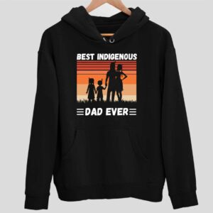 Best Indigenous Dad Ever Hoodie