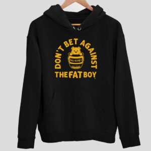 Big Honey 2023 Champ Don’t Bet Against The Fat Boy Hoodie