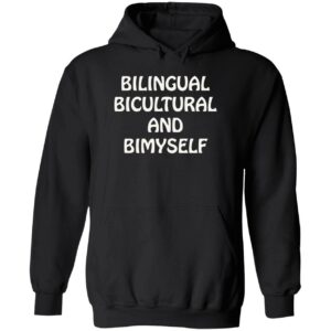 Bilingual bicultural and bimyself hoodie