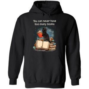 Black cat you can never have too many books hoodie