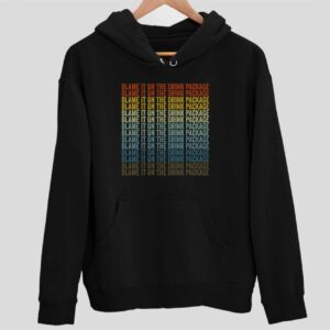 Blame It On The Drink Package Hoodie