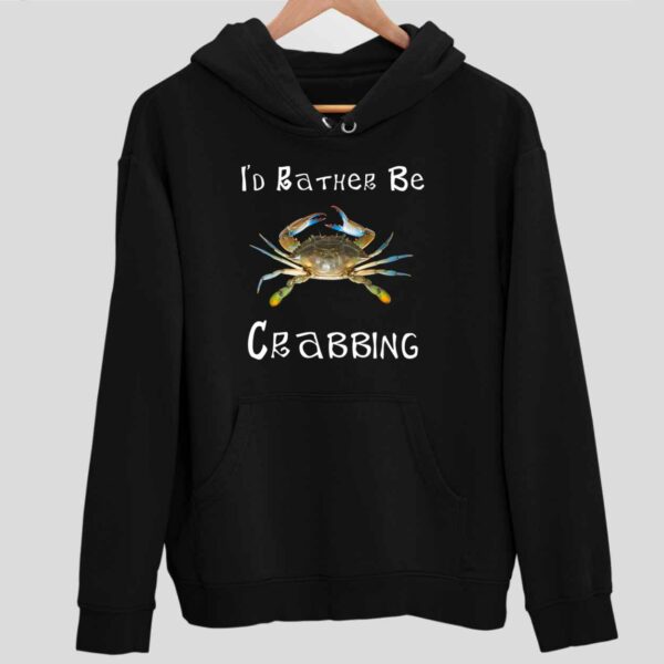 Blue Crab I’d Rather Be Crabbing Hoodie