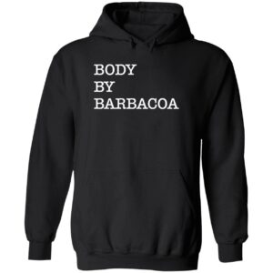 Body by barbacoa hoodie