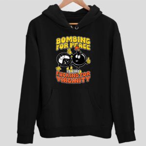 Bombing For Peace Is Like Fcking For Virginity Hoodie