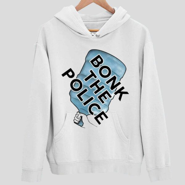 Bonk The Police Hoodie