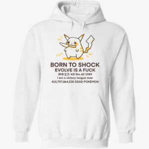 Born to shock evolve is a fck hoodie