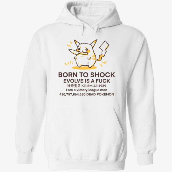 Born to shock evolve is a fck hoodie