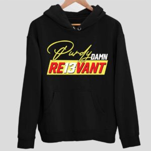 Brock Purdy Damn Re13vant Relevant Hoodie