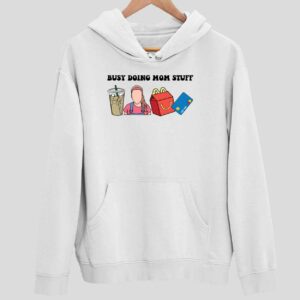 Busy Doing Mom Stuff Hoodie