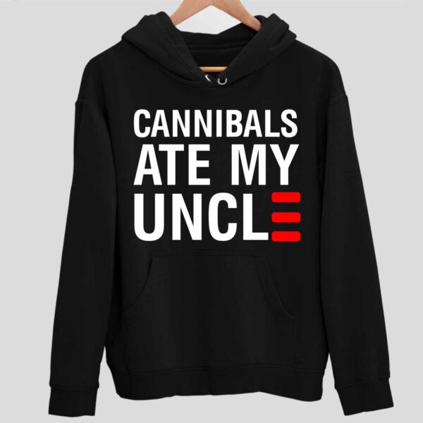 Cannibals Ate My Uncle Hoodie