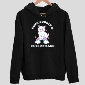 Cat Cute Cuddly And Full Of Rage Hoodie