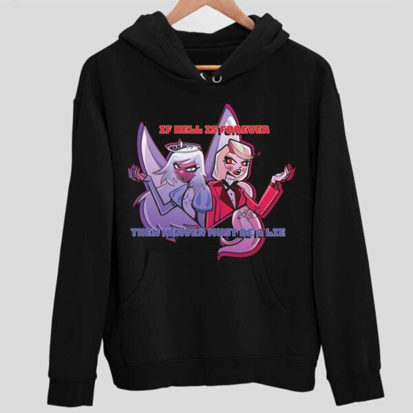 Charlie And Emily If Hell Is Forever Then Heaven Must Be A Lie Hoodie