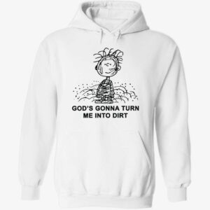 Children god’s gonna turn me into dirt hoodie