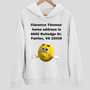 Clarence Thomas Home Address Is 6665 Rutledge Dr Fairfax Va 22039 Hoodie