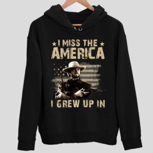 Clint Eastwood I Miss The America I Grew Up In Hoodie