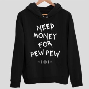 Colion Noir Need Money For Pew Pew Hoodie