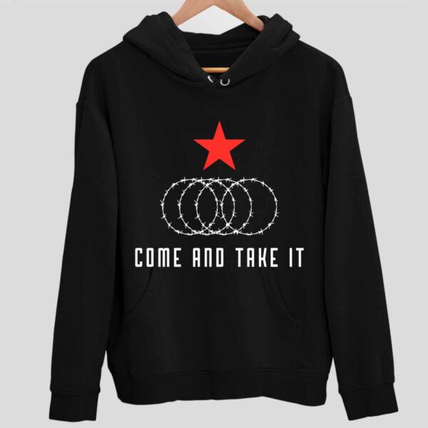 Come And Take It Texas Border Razor Wire Immigration Hoodie