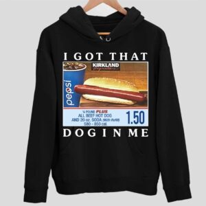 Costco Hot Dog Combo I Got That Dog In Me Hoodie