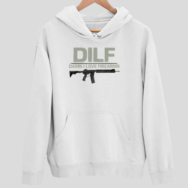 DILF Damn I Love Firearms Funny Hoodie