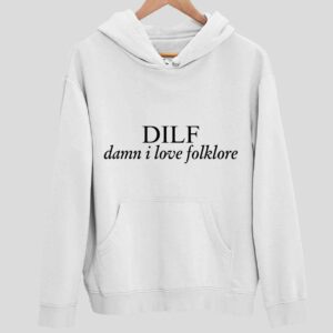 DILF Danm I Love Folklore Hoodie