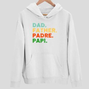 Dad Father Padre Papi Hoodie