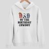Dad Of The Birthday Cowboy Hoodie