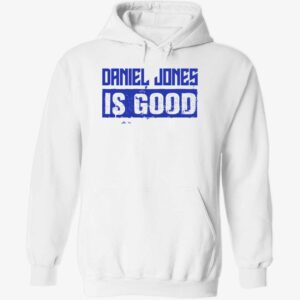 Daniel jones is good hoodie