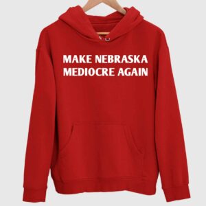 Dave Portnoy Make Nebraska Mediocre Again Hoodie