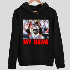 David Ortiz My Dawg Hoodie