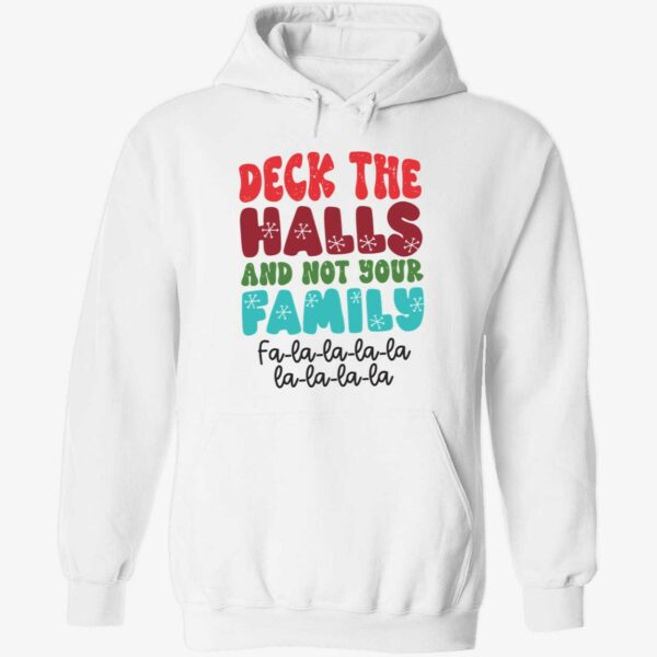 Deck the halls and not your family fa la la la la la la la la hoodie