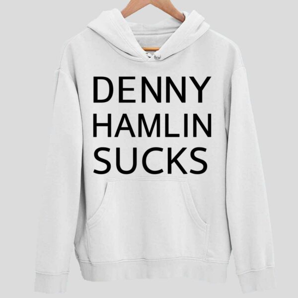 Denny Hamlin Sucks Hoodie