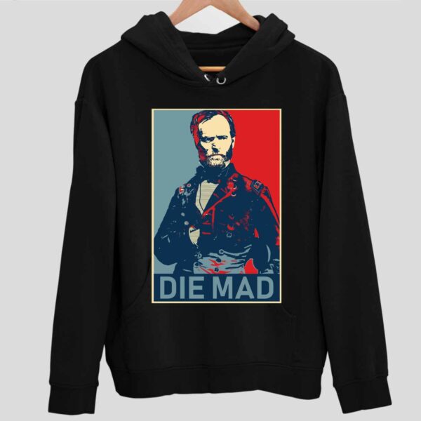 Die Mad William Tecumseh Sherman Hoodie