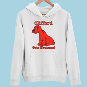 Dog Clifford Gets Neutered Hoodie