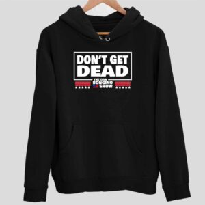 Don’t Get Dead The Dan Bongino Show Hoodie