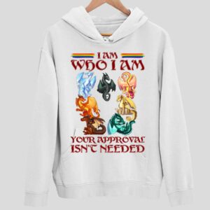 Dragon I Am Who I Am Your Approval Isn’t Needed Hoodie