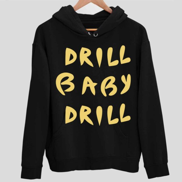 Drill Baby Drill Hoodie