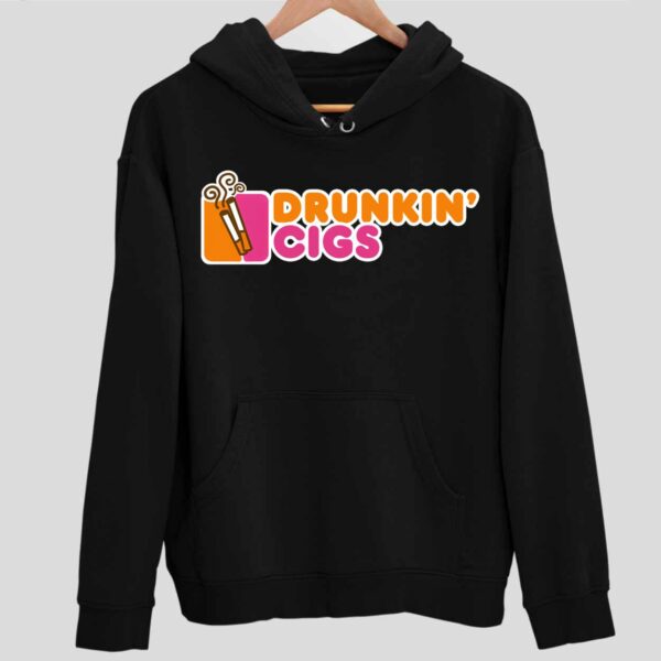 Drunkin Cigs Hoodie