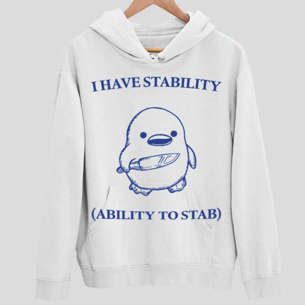 Duck Knife I Have Stability Ability To Stab Hoodie