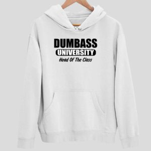 Dumbass University Head Of The Class Hoodie