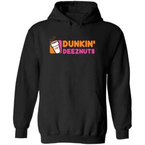 Dunkin Deeznuts Dunkin Donuts Hoodie