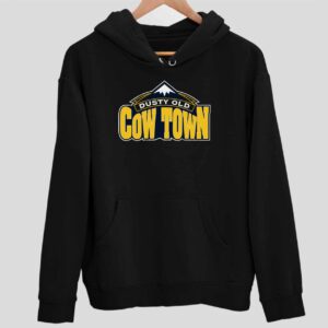 Dusty Old Cow Town Hoodie