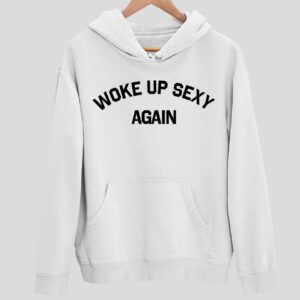 Dwayne Johnson Woke Up Sexy Again Hoodie