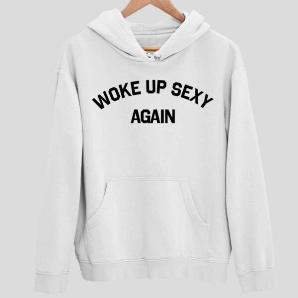 Dwayne Johnson Woke Up Sexy Again Hoodie