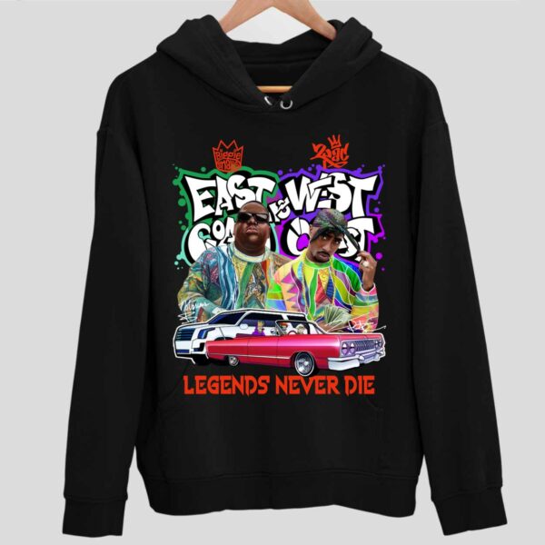 East Coast Vs West Coast Legends Never Die Hoodie